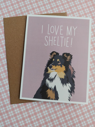 I Love My Sheltie! Blank Birthday Greeting Cards 3 Colors